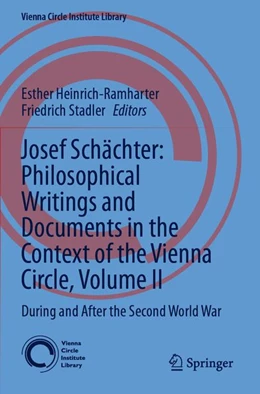 Abbildung von Heinrich-Ramharter / Stadler | Josef Schächter: Philosophical Writings and Documents in the Context of the Vienna Circle: Volume II | 1. Auflage | 2026 | beck-shop.de