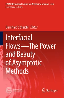 Abbildung von Scheichl | Interfacial Flows-The Power and Beauty of Asymptotic Methods | 1. Auflage | 2026 | beck-shop.de