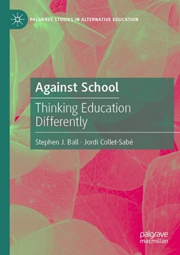 Abbildung von Ball / Collet-Sabé | Against School | 1. Auflage | 2026 | beck-shop.de