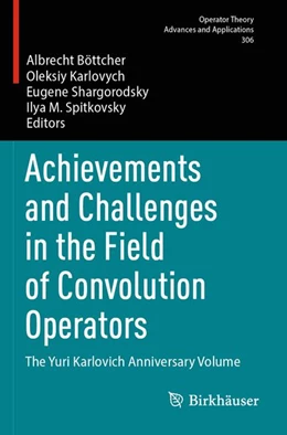 Abbildung von Böttcher / Karlovych | Achievements and Challenges in the Field of Convolution Operators | 1. Auflage | 2026 | beck-shop.de