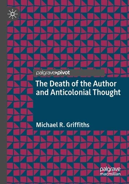 Abbildung von Griffiths | The Death of the Author and Anticolonial Thought | 1. Auflage | 2026 | beck-shop.de
