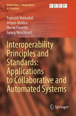 Abbildung von Vernadat / Molina | Interoperability Principles and Standards: Applications to Collaborative and Automated Systems | 1. Auflage | 2026 | beck-shop.de