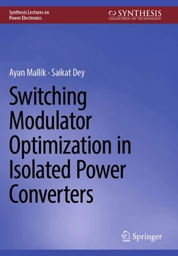 Abbildung von Mallik / Dey | Switching Modulator Optimization in Isolated Power Converters | 1. Auflage | 2026 | beck-shop.de