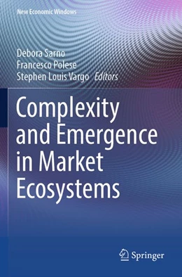 Abbildung von Sarno / Polese | Complexity and Emergence in Market Ecosystems | 1. Auflage | 2026 | beck-shop.de
