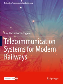 Abbildung von Moreno García-Loygorri | Telecommunication Systems for Modern Railways | 1. Auflage | 2026 | beck-shop.de