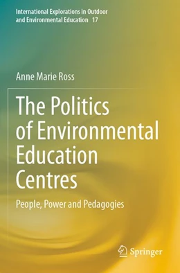Abbildung von Ross | The Politics of Environmental Education Centres | 1. Auflage | 2026 | beck-shop.de