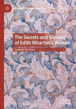Abbildung von Parsons | The Secrets and Silences of Edith Wharton's Women | 1. Auflage | 2026 | beck-shop.de