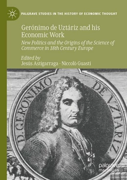 Abbildung von Astigarraga / Guasti | Gerónimo de Uztáriz and his Economic Work | 1. Auflage | 2026 | beck-shop.de