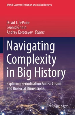 Abbildung von Lepoire / Grinin | Navigating Complexity in Big History | 1. Auflage | 2026 | beck-shop.de