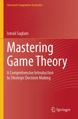 Abbildung von Saglam | Mastering Game Theory | 1. Auflage | 2026 | beck-shop.de