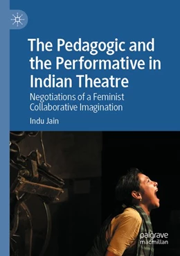 Abbildung von Jain | The Pedagogic and the Performative in Indian Theatre | 1. Auflage | 2026 | beck-shop.de