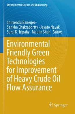 Abbildung von Banerjee / Chakrabortty | Environmental Friendly Green Technologies for Improvement of Heavy Crude Oil Flow Assurance | 1. Auflage | 2026 | beck-shop.de