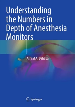 Abbildung von Dahaba | Understanding the Numbers in Depth of Anesthesia Monitors | 1. Auflage | 2026 | beck-shop.de
