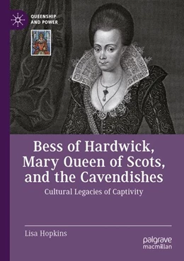 Abbildung von Hopkins | Bess of Hardwick, Mary Queen of Scots, and the Cavendishes | 1. Auflage | 2026 | beck-shop.de