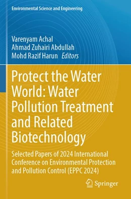 Abbildung von Achal / Abdullah | Protect the Water World: Water Pollution Treatment and Related Biotechnology | 1. Auflage | 2026 | beck-shop.de