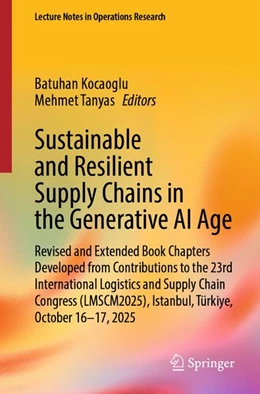 Abbildung von Kocaoglu / Tanyas | Sustainable and Resilient Supply Chains in the Generative AI Age | 1. Auflage | 2026 | beck-shop.de