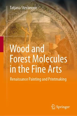 Abbildung von Stevanovic | Wood and Forest Molecules in the Fine Arts | 1. Auflage | 2026 | beck-shop.de