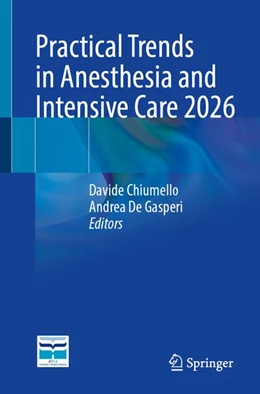 Abbildung von Chiumello / De Gasperi | Practical Trends in Anesthesia and Intensive Care 2026 | 1. Auflage | 2026 | beck-shop.de