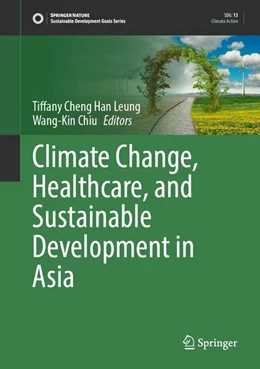 Abbildung von Cheng Han Leung / Chiu | Climate Change, Healthcare, and Sustainable Development in Asia | 1. Auflage | 2026 | beck-shop.de