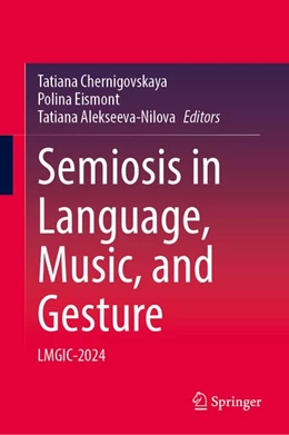Abbildung von Chernigovskaya / Eismont | Semiosis in Language, Music, and Gesture | 1. Auflage | 2026 | beck-shop.de