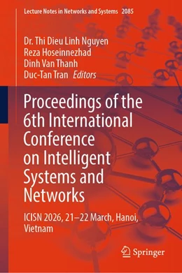 Abbildung von Nguyen / Hoseinnezhad | Proceedings of the 6th International Conference on Intelligent Systems and Networks | 1. Auflage | 2026 | beck-shop.de