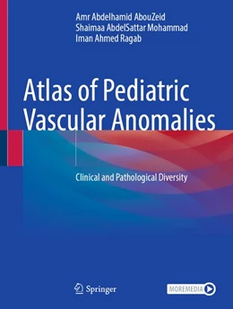 Abbildung von AbouZeid / Mohammad | Atlas of Pediatric Vascular Anomalies | 1. Auflage | 2026 | beck-shop.de