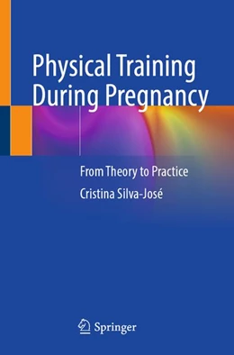 Abbildung von Silva-José | Physical Training During Pregnancy | 1. Auflage | 2026 | beck-shop.de