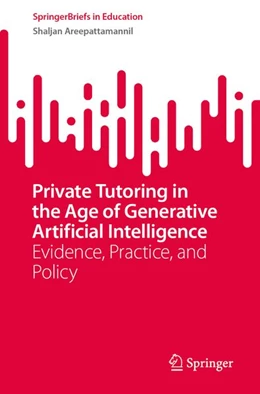 Abbildung von Areepattamannil | Private Tutoring in the Age of Generative Artificial Intelligence | 1. Auflage | 2026 | beck-shop.de