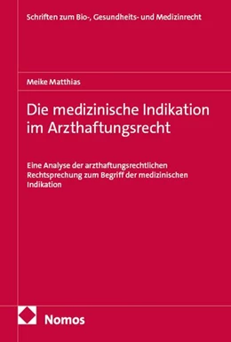 Abbildung von Matthias | Die medizinische Indikation im Arzthaftungsrecht | 1. Auflage | 2026 | 75 | beck-shop.de