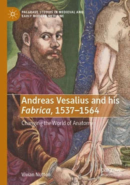 Abbildung von Nutton | Andreas Vesalius and his Fabrica, 1537-1564 | 1. Auflage | 2025 | beck-shop.de