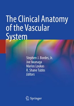 Abbildung von Bordes, Jr. / Iwanaga | The Clinical Anatomy of the Vascular System | 1. Auflage | 2026 | beck-shop.de