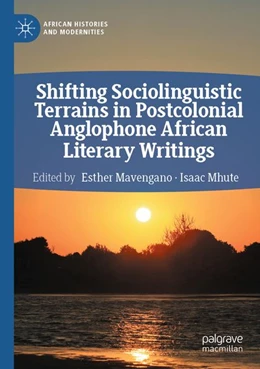 Abbildung von Mavengano / Mhute | Shifting Sociolinguistic Terrains in Postcolonial Anglophone African Literary Writings | 1. Auflage | 2026 | beck-shop.de