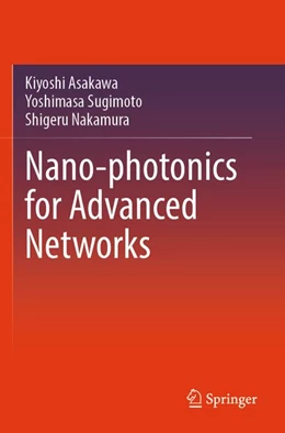 Abbildung von Asakawa / Sugimoto | Nano-photonics for Advanced Networks | 1. Auflage | 2026 | beck-shop.de
