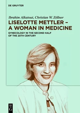 Abbildung von Alkatout / Zöllner | Liselotte Mettler – A Woman in Medicine | 1. Auflage | 2026 | beck-shop.de