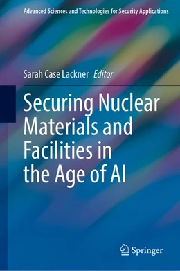 Abbildung von Case Lackner | Securing Nuclear Materials and Facilities in the Age of AI | 1. Auflage | 2026 | beck-shop.de
