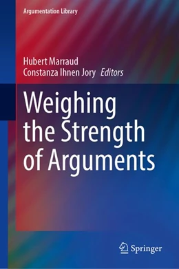 Abbildung von Marraud / Ihnen Jory | Weighing the Strength of Arguments | 1. Auflage | 2026 | beck-shop.de