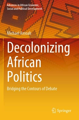 Abbildung von Amoah | Decolonizing African Politics | 1. Auflage | 2026 | beck-shop.de