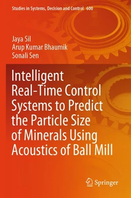 Abbildung von Sil / Bhaumik | Intelligent Real-Time Control Systems to Predict the Particle Size of Minerals Using Acoustics of Ball Mill | 1. Auflage | 2026 | beck-shop.de