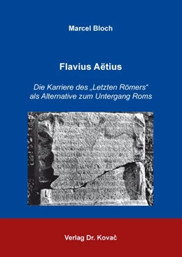 Abbildung von Bloch | Flavius Aëtius – Die Karriere des „Letzten Römers“ als Alternative zum Untergang Roms | 1. Auflage | 2026 | 49 | beck-shop.de