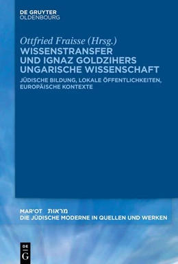 Abbildung von Fraisse | Wissenstransfer und Ignaz Goldzihers ungarische Wissenschaft | 1. Auflage | 2027 | beck-shop.de