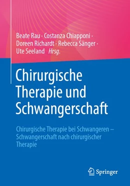 Abbildung von Rau / Chiapponi | Chirurgische Therapie und Schwangerschaft | 1. Auflage | 2026 | beck-shop.de