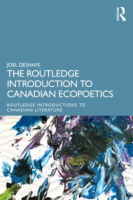Abbildung von Deshaye | The Routledge Introduction to Ecopoetics in the Canadian Milieu | 1. Auflage | 2026 | beck-shop.de