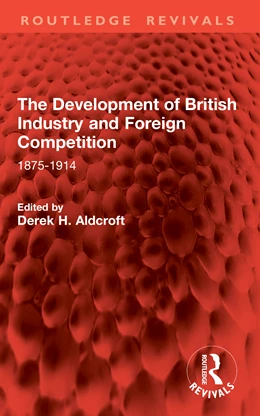 Abbildung von Aldcroft | The Development of British Industry and Foreign Competition | 1. Auflage | 2026 | beck-shop.de