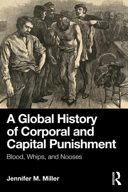 Abbildung von Miller | A Global History of Corporal and Capital Punishment | 1. Auflage | 2026 | beck-shop.de