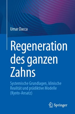 Abbildung von Dacca | Regeneration des ganzen Zahns | 1. Auflage | 2026 | beck-shop.de