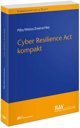 Abbildung von Piltz / Weiss | Cyber Resilience Act kompakt | 1. Auflage | 2026 | beck-shop.de