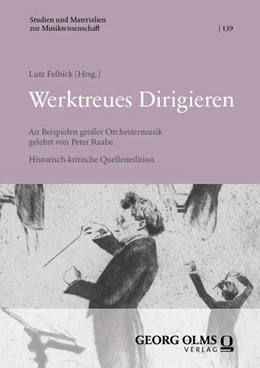 Abbildung von Felbick | Werktreues Dirigieren | 1. Auflage | 2026 | 139 | beck-shop.de
