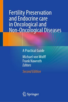 Abbildung von von Wolff / Nawroth | Fertility Preservation and Endocrine care in Oncological and Non-Oncological Diseases | 2. Auflage | 2026 | beck-shop.de
