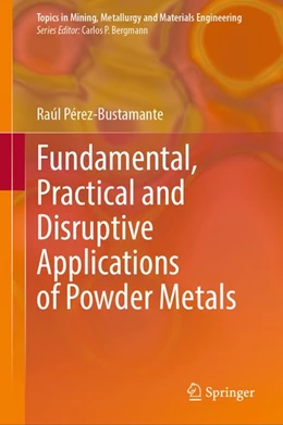 Abbildung von Pérez-Bustamante | Fundamental, Practical and Disruptive Applications of Powder Metals | 1. Auflage | 2026 | beck-shop.de