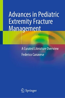 Abbildung von Canavese | Advances in Pediatric Extremity Fracture Management | 1. Auflage | 2026 | beck-shop.de